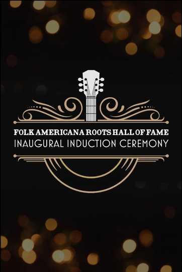 Folk Americana Roots Hall of Fame: Inaugural Induction Ceremony Poster