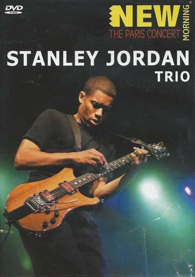Stanley Jordan Trio  The Paris Concert Poster