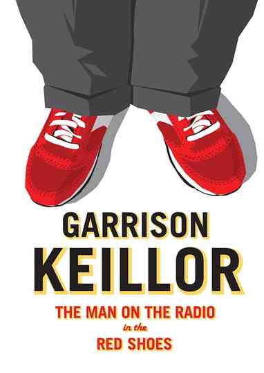 Garrison Keillor: The Man on the Radio in the Red Shoes Poster