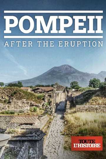 Pompeii : After the Eruption