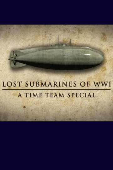 Lost Submarines of WWI: A Time Team Special Poster