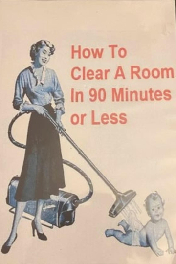 How To Clear A Room in 90 Minutes or Less