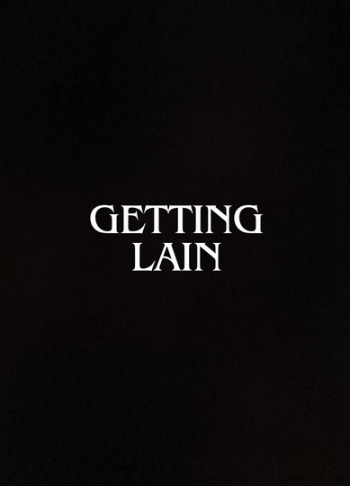 Getting Lain Poster