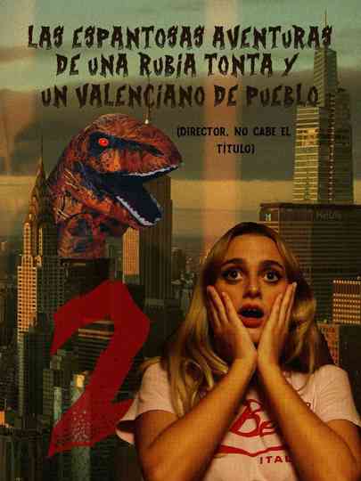 Las espantosas aventuras de una rubia tonta y un valenciano de pueblo que se convierte en dinosaurio en un museo paleontológico 2