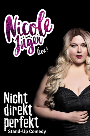 Nicole Jäger - Nicht direkt perfekt Poster