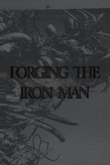 Forging The Iron Man