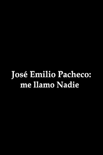 José Emilio Pacheco: me llamo Nadie