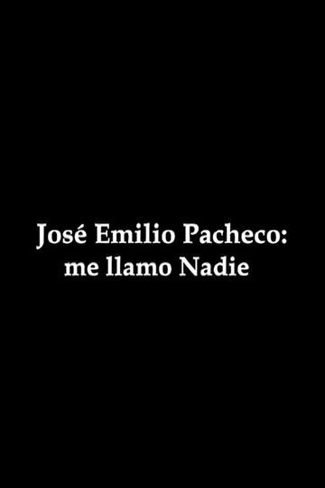 José Emilio Pacheco: me llamo Nadie