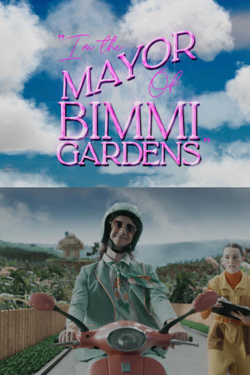 I'm the Mayor of Bimmi Gardens Poster