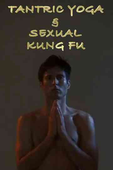 Tantric Yoga and Sexual Kung Fu
