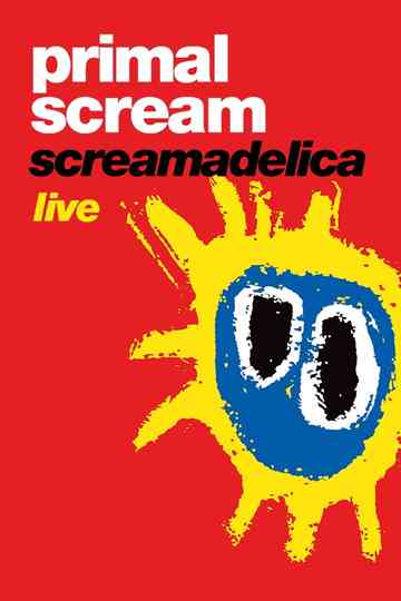 Primal Scream: Screamadelica Live Poster