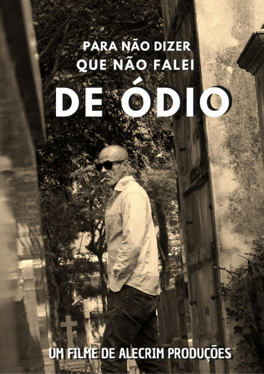 Pra não dizer que não falei de ódio Poster