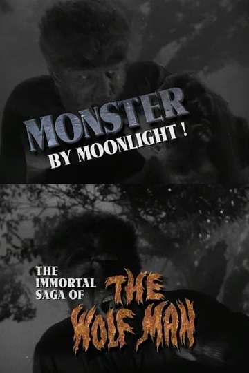 Monster by Moonlight The Immortal Saga of The Wolf Man