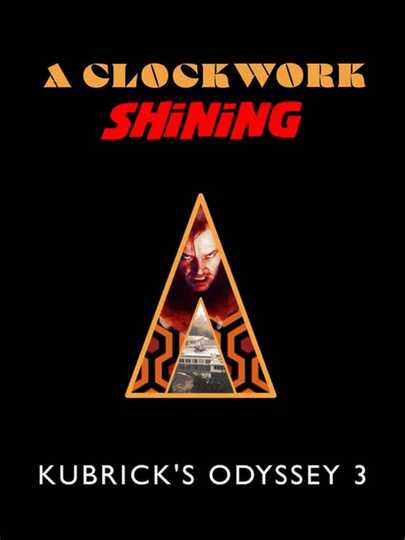 A Clockwork Shining: Kubrick's Odyssey 3