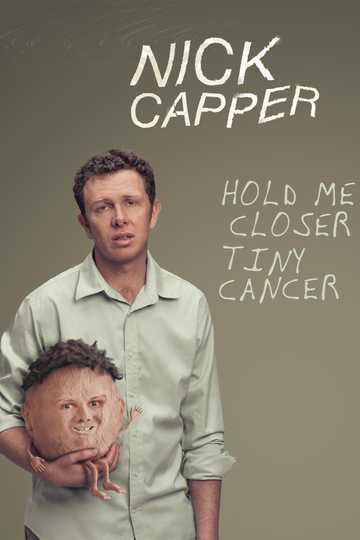 Nick Capper: Hold Me Closer Tiny Cancer