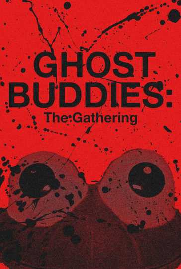 Ghost Buddies: The Gathering