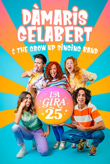 La gira dels 25. Dàmaris Gelabert & The Grow Up Singing Band Poster