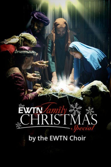 THE EWTN FAMILY CHRISTMAS SPECIAL