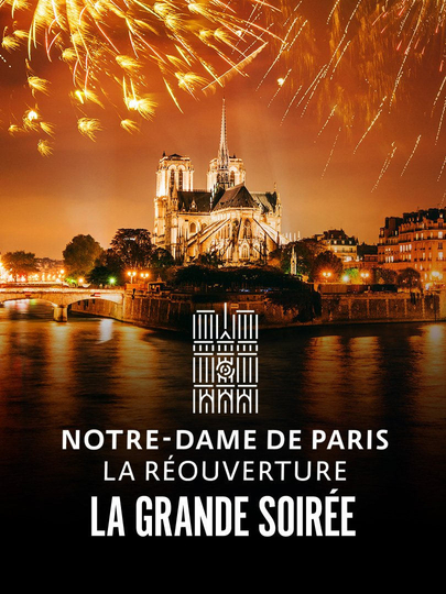 Notre-Dame de Paris : La Réouverture - La Grande Soirée Poster