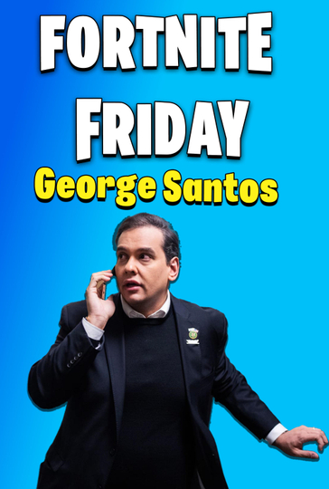 Fortnite Friday With George Santos Poster