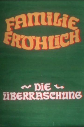 The Surprise - Family Fröhlich