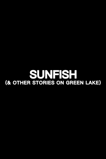 Sunfish (& Other Stories on Green Lake) Poster