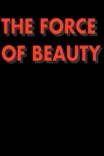 The Force of Beauty, The Beauty of Force