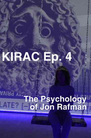 KIRAC 4: The Psychology of Jon Rafman