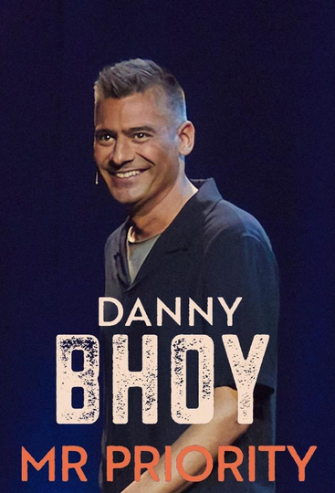 Danny Bhoy: Mr Priority