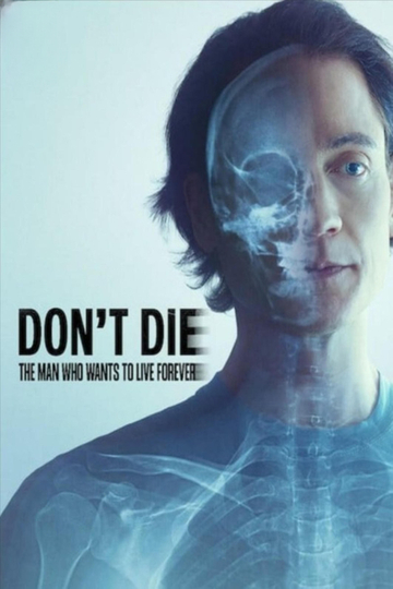 Don't Die: The Man Who Wants to Live Forever Poster