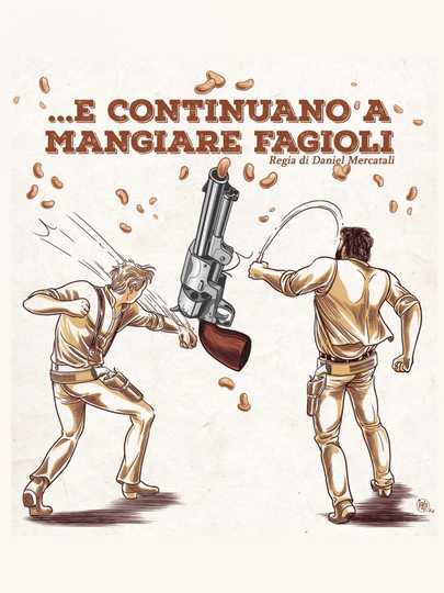 ...E Continuano a mangiare Fagioli Poster