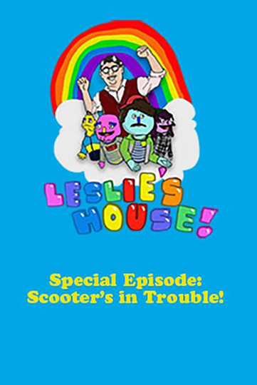 Leslie's House: Scooter's in Trouble! Poster