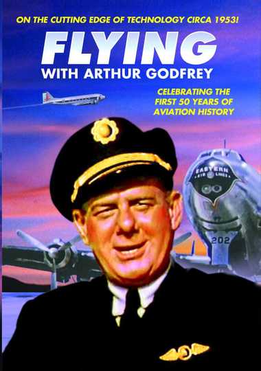 Flying with Arthur Godfrey