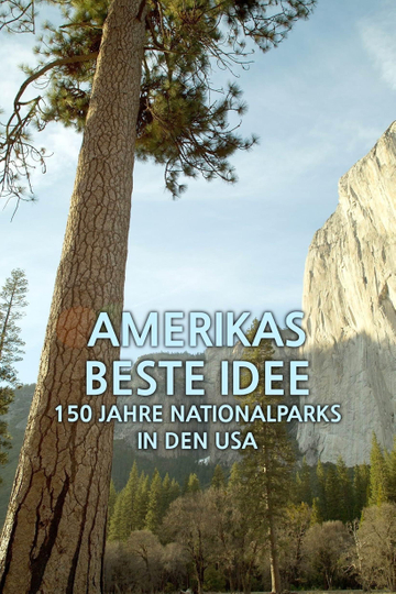 Amerikas Beste Idee - 150 Jahre Nationalparks in den USA