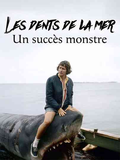 Les dents de la mer, un succès monstre poster