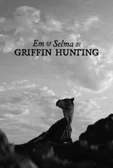 Em & Selma Go Griffin Hunting Poster