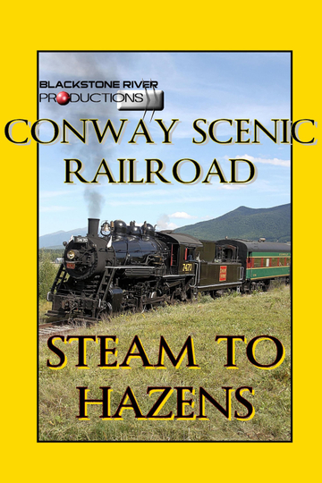 Conway Scenic Railroad: Steam to Hazens