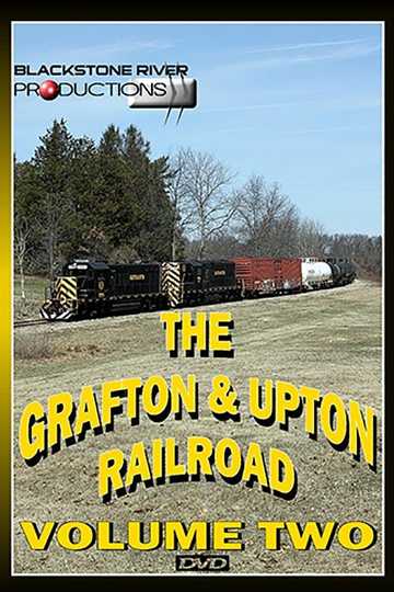 Grafton & Upton Railroad Volume Two