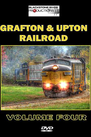 Grafton & Upton Railroad Volume Four