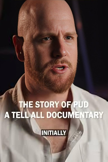 The Story of Pud - A Tell All Documentary Poster