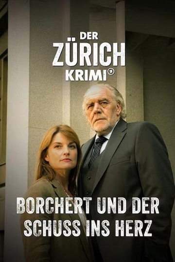 Der Zürich-Krimi: Borchert und der Schuss ins Herz