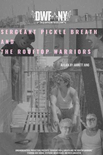 Sergeant Pickle Breath and the Rooftop Warriors Poster