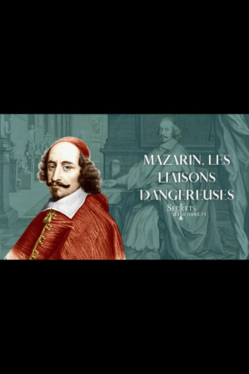 Mazarin, les liaisons dangereuses