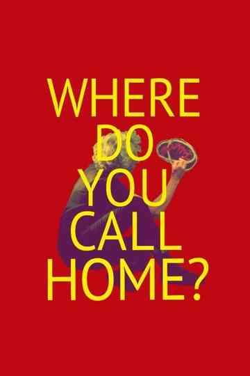 WHERE DO YOU CALL HOME?