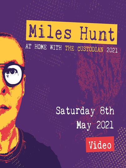 Miles Hunt: At Home with the Custodian - May 8th (Show 4)