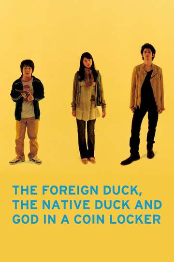The Foreign Duck the Native Duck and God in a Coin Locker Poster