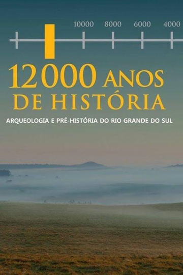 12.000 Anos de História - Arqueologia e Pré História do RS