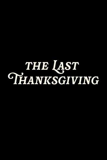 The Last Thanksgiving Poster