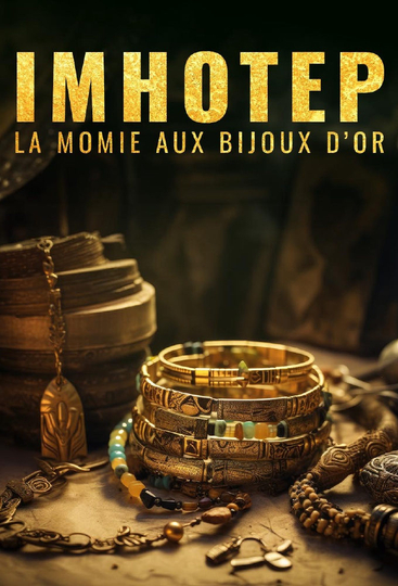 Imhotep, la momie aux bijoux d'or