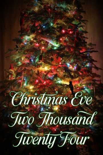 Christmas Eve Two Thousand Twenty Four